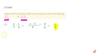 "Subtract the first rational number from the   second in each of the following :  `3/8,5/8`