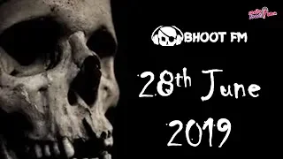 Bhoot FM - Episode - 28 June 2019
