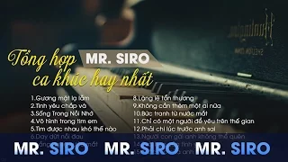 Tổng Hợp Ca Khúc Hay Nhất Của Mr Siro