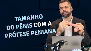 Tamanho do Pênis com a Prótese Peniana | Doutor Marco Túlio | Urologista e Andrologista