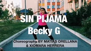 SIN PIJAMA - BECKY G CHOREOGRAPHY BY Matias Orellana & Xiomara Herrera [DANCE COVER]