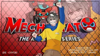 Armored Hero Mechamato【OST OP TV SIZE】MALAY-DUB (CV° Akashi Shota) 「 re cover」