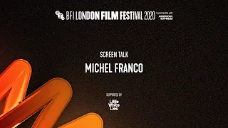 MICHEL FRANCO Screen Talk | BFI London Film Festival 2020