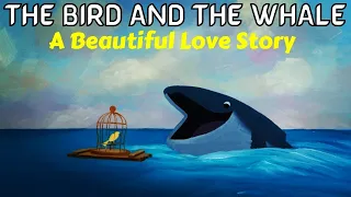 A Beautiful Love Story Of The Bird And The Whale | Sad Love Story | Heart Touching Interesting Story