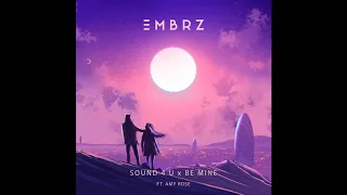 EMBRZ - Sound 4 U x Be Mine ft. Amy Rose