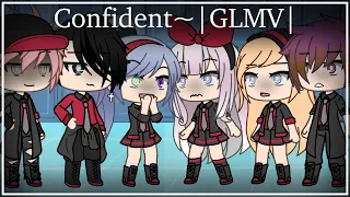 Confident~|GLMV|