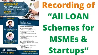 Webinar on “All LOAN Schemes for MSMEs & Startups” | Recording