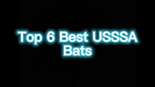 Top 6 Best USSSA Bats