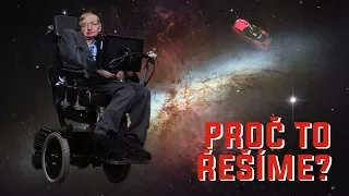 Život a práce Stephena Hawkinga - Proč to řešíme? #290