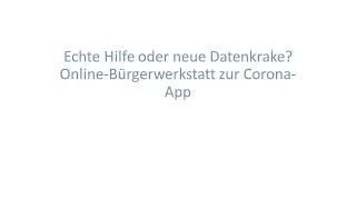 Echte Hilfe oder neue Datenkrake?Online-Bürgerwerkstatt zur Corona-App