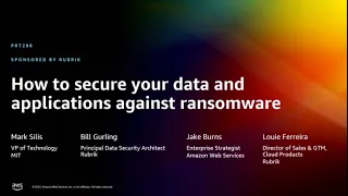 AWS re:Invent 2022 - How to secure your data and applications against ransomware (PRT288)