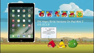 Old Angry Birds Versions On iPad Mini 2 iOS 10.3.3!