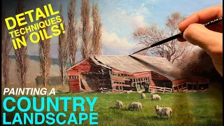 How to Paint a Country Landscape - DETAIL TECHNIQUES in Oils!