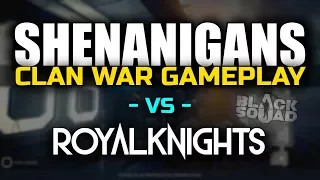 Shenanigans vs. RoyalKnights - Clan War Gameplay (Black Squad)