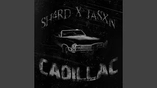 Cadillac (feat. Jasxn)