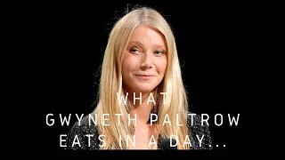 What Gwyneth Paltrow eats in a day 🤦🏽‍♀️