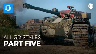 3D Style Showcase—Tier X Part 2—World of Tanks