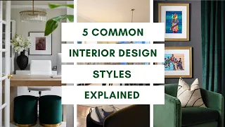 Interior Design Styles Explained by an Interior Designer