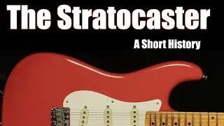 The Fender Stratocaster: A Short History