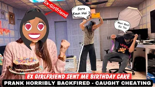 Ex Ne Bheji Birthday Cake Prank on Boyfriend | Horribly Backfired | Caught Cheating