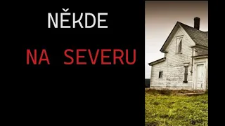 CREEPYPASTA: NĚKDE NA SEVERU (CZ, SK)