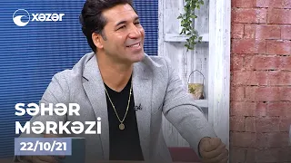 Səhər Mərkəzi -  Adil Karaca  22.10.2021