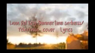 Lana Del Rey - Summertime sadness/ "POLARRANA" cover ( Lyrics )