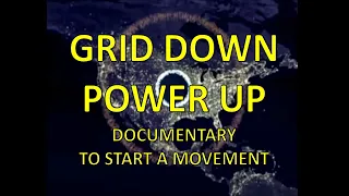 Grid Down Power Up   Documentary to Start a Movement with Producer David Tice