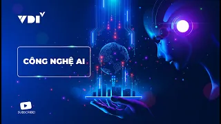 Công nghệ trí tuệ nhân tạo (AI) là gì?