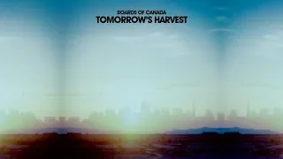 Boards of Canada - Tomorrow's Harvest - Palindrome Playlist