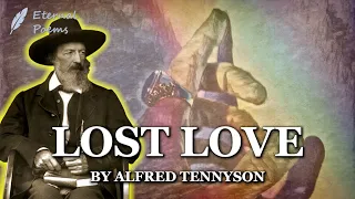 Lost Love - Alfred Tennyson | Eternal Poems