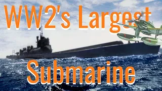 I-400 The Largest Submarine Of WW2