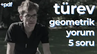 30 Dakikada Türevin Geometrik Yorumu - Harika 5 Soru!