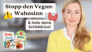 Vegane Ernährung  wirklich gesund bei Hashimoto oder Schilddrüsenunterfunktion?