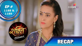 Shakti | शक्ति | Episode 1188 & 1189 | Recap