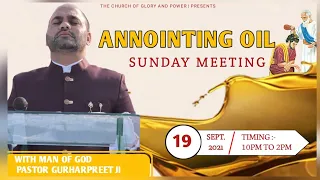 19-09-2021 Anointing Oil Sunday Meeting with Man of God(Pastor Gurharpreet Ji)