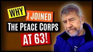 Why I Joined the Peace Corps at 63!