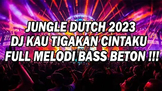 Dj Jungle Dutch 2023 MELODI BETON !!! Dj Kau Tigakan cintaku Full Disco Bass Beton Ft @BOCAHDUGEM