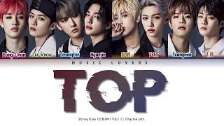 Stray Kids - 'TOP' English Ver. (스트레이 키즈 TOP 가사) [Color Coded Lyrics/Eng]