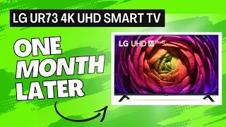 LG UR73 4K UHD Smart TV: 1 Month Later Review