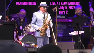 Van Morrison - Live at Kew Gardens, London, July 7, 2021 - Part 2. Audio recording