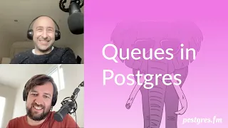 Queues in Postgres | Postgres.FM 042 | #PostgreSQL #Postgres podcast