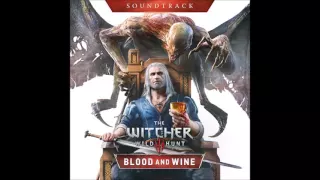 16  The Mandragora - Blood and Wine - The Witcher 3 - Soundtrack