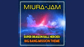 Super Dragon Ball Heroes: Big Bang Mission Theme