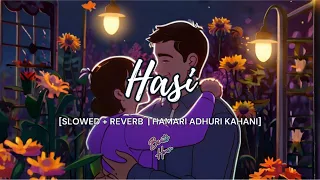 Hasi Ban Gaye - Lofi (Slowed + Reverb) | Ami Mishra | Hamari Adhuri Kahani | Beats Hour #lofi