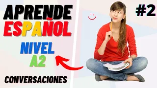 ❤️ Conversaciones para aprender español | Nivel A2  ❤️ Learn Spanish for Beginners ❤️