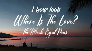 Where Is The Love - The Black Eyed Peas - 1 hour loop