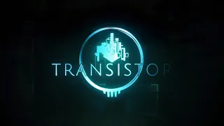 Transistor - Longplay  [1] [No Comments - ENG]