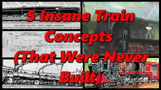 5 INSANE Train Concepts (That Were Never Built) | History in the Dark