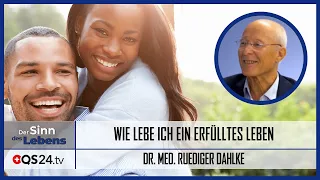 Wie lebe ich ein erfülltes Leben | Dr. med. Ruediger Dahlke | Der Sinn des Lebens | QS24